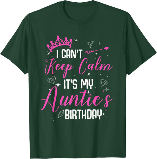 I Can't Keep Calm It's My Auntie's Birthday T-Shirt - T-Shirt | Forest