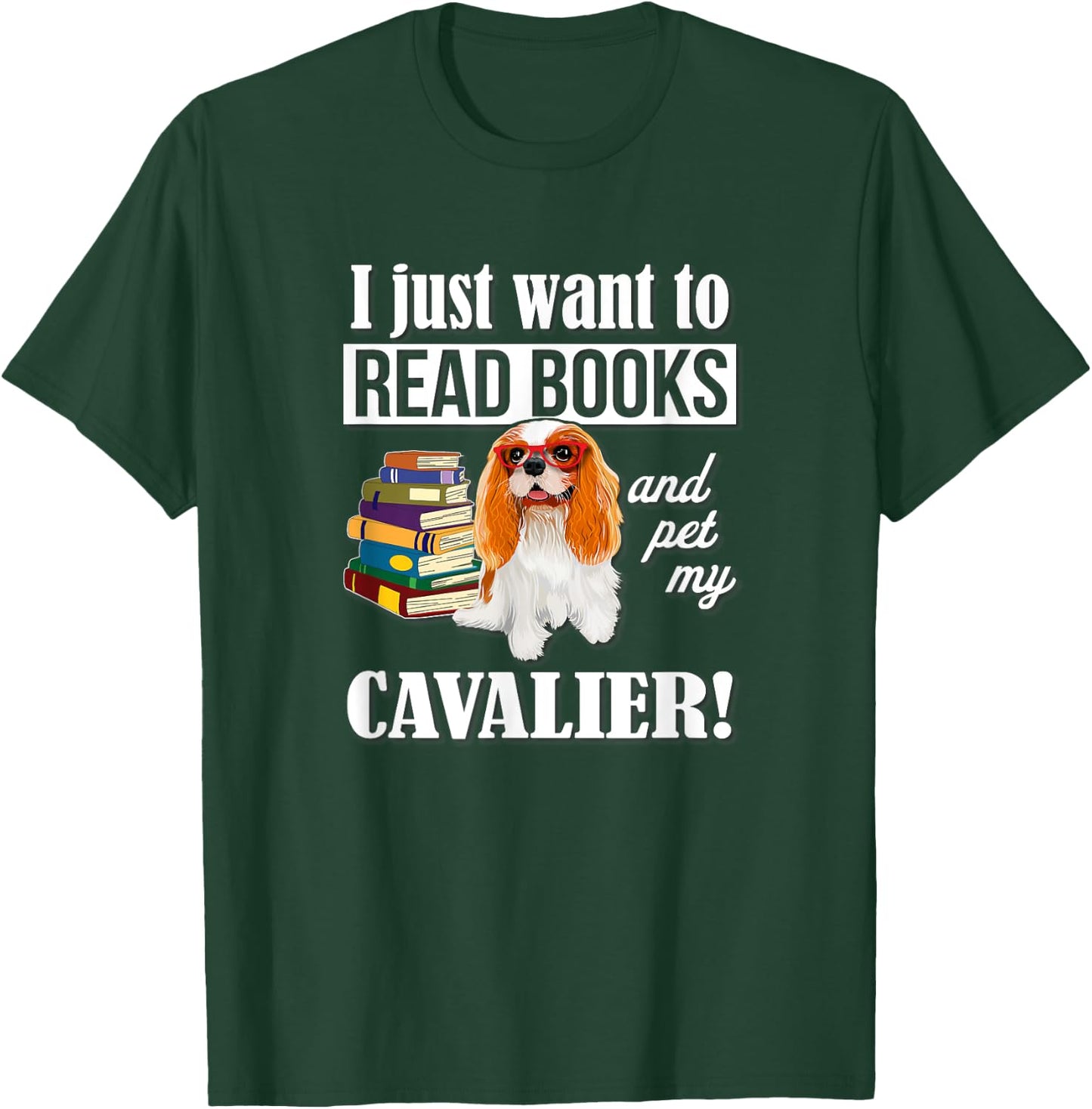 Funny Kids Want To Read Books & Pet Cavalier Spaniel Lover T-Shirt - T-Shirt | Forest