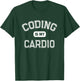 CODING IS MY CARDIO Workout Computer Science Geek T-Shirt - T-Shirt | Forest
