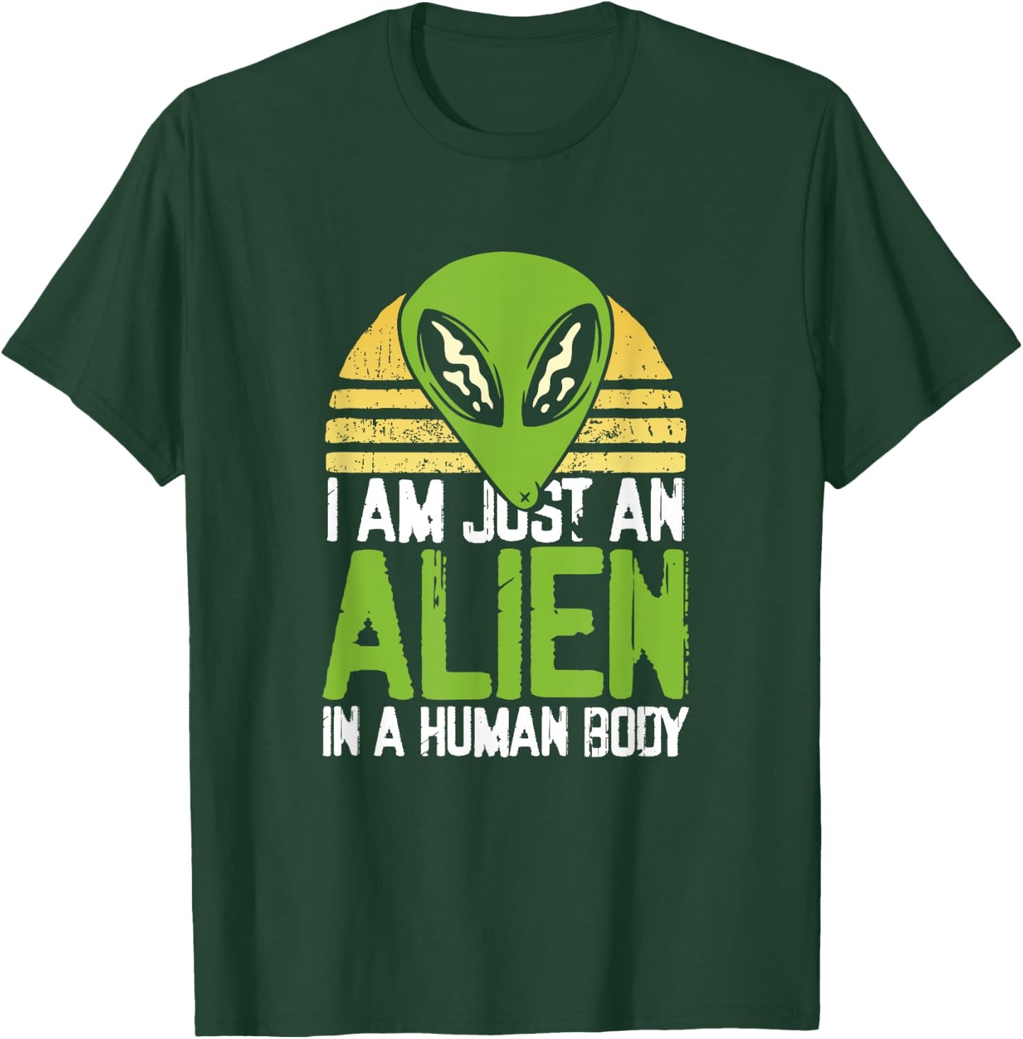 I am just an alien in a human body T-Shirt - T-Shirt | Forest