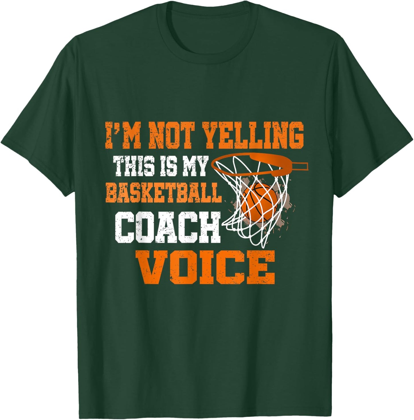 I'm Not Yelling This Is My Basketball Coach Voice T-Shirt - T-Shirt | Forest