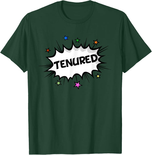 Tenure For Teachers Tenured Professor Congrats On Tenure T-Shirt - T-Shirt | Forest