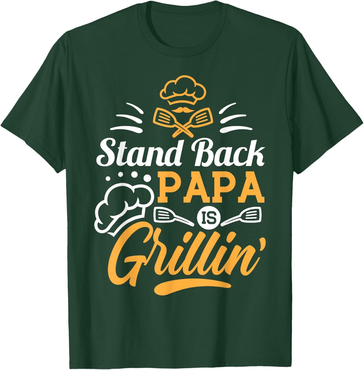 Stand Back Papa Is Grillin - Grill Master Cooking Dad Gift T-Shirt - T-Shirt | Forest