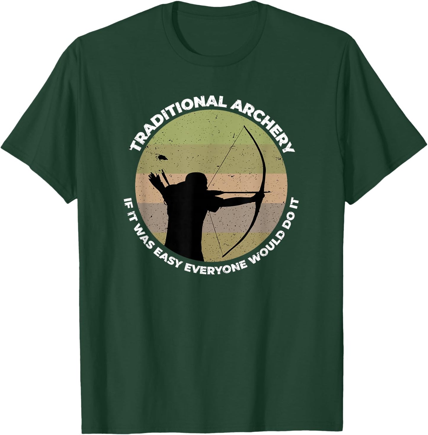 Traditional Archery Vintage Trad Bow If It was Easy Quote T-Shirt - T-Shirt | Forest
