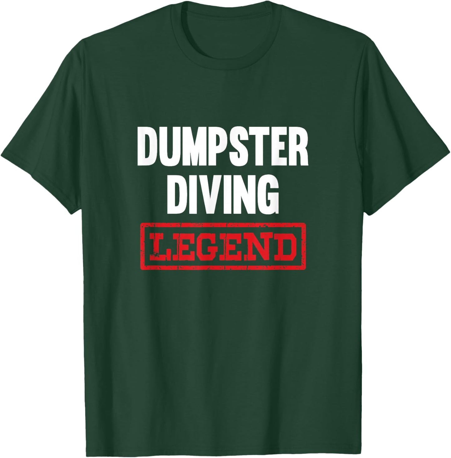 Dumpster Diving Legend Garbage Dive Diver T-Shirt - T-Shirt | Forest