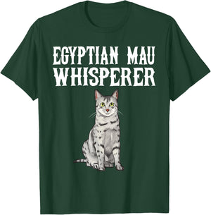Egyptian Mau Wisperer Funny Cat Lover Gift T-Shirt - T-Shirt | Forest