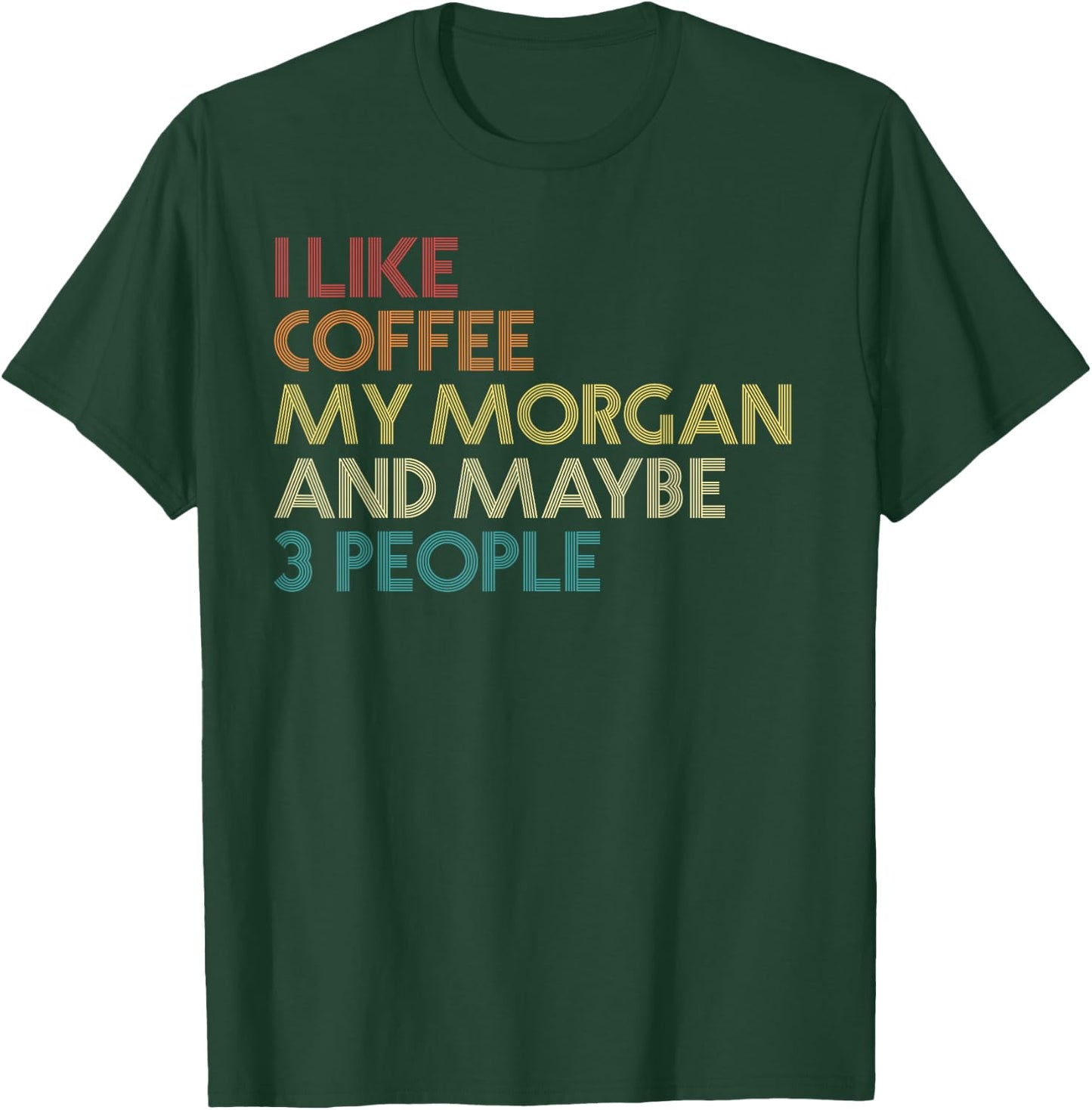 Morgan Horse Owner Gift Coffee Lover Quote Vintage Retro T-Shirt - T-Shirt | Forest