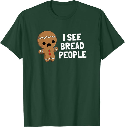 Gingerbread Man Christmas I See Bread People T-Shirt - T-Shirt | Forest