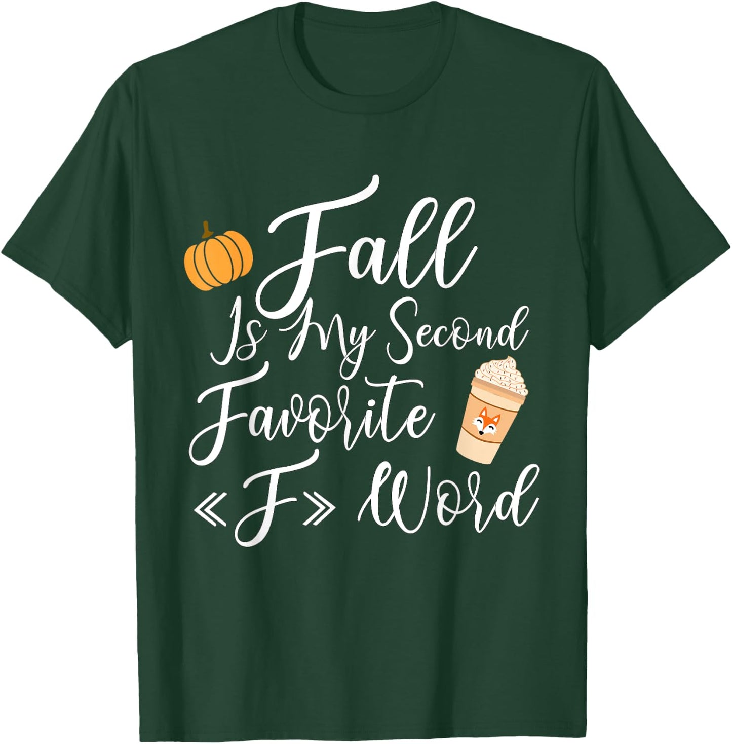 Fall Is My Second Favorite F Word Women Man T-Shirt - T-Shirt | Forest
