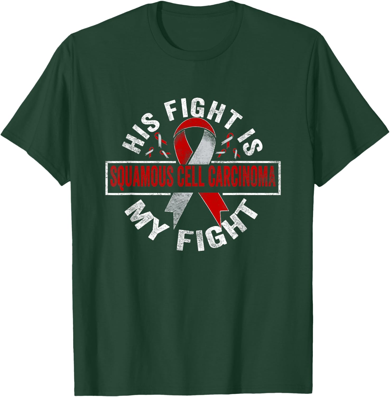 His fight is my fight Squamous Cell Carcinoma Awareness T-Shirt - T-Shirt | Forest