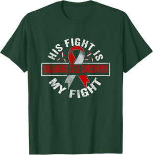 His fight is my fight Squamous Cell Carcinoma Awareness T-Shirt - T-Shirt | Forest