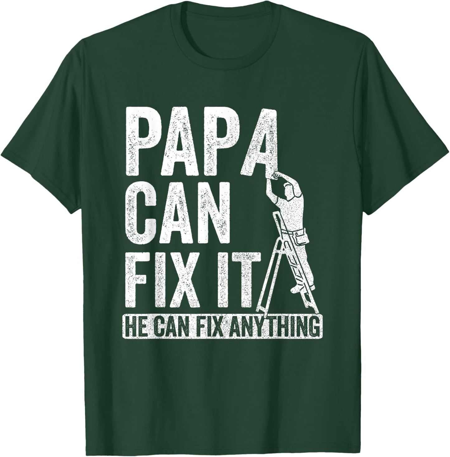 Papa Can Fix It He Can Fix Anything Father's Day Funny T-Shirt - T-Shirt | Forest