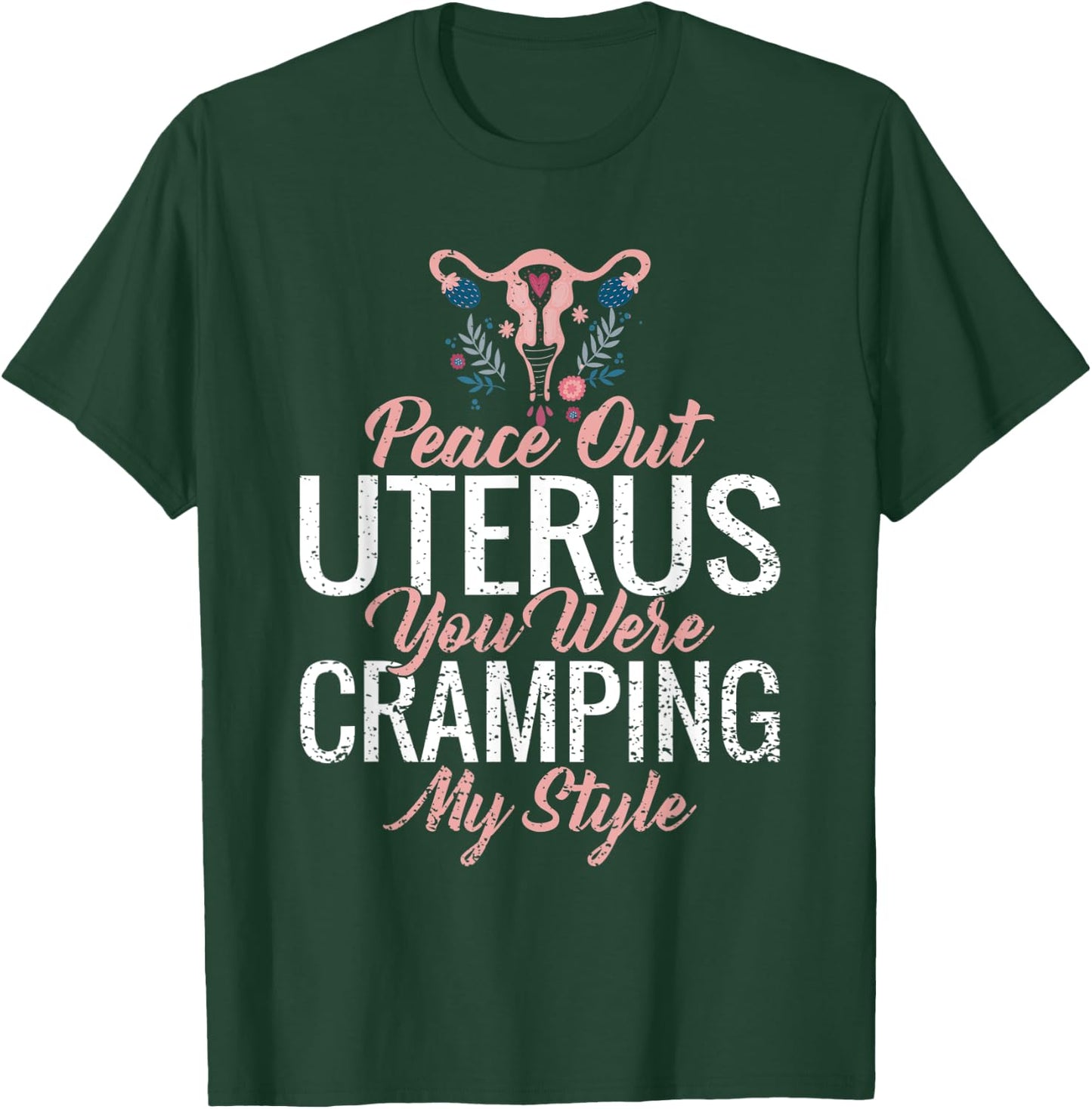 Funny Cute Hysterectomy My Uterus Was Cramping My Style T-Shirt - T-Shirt | Forest