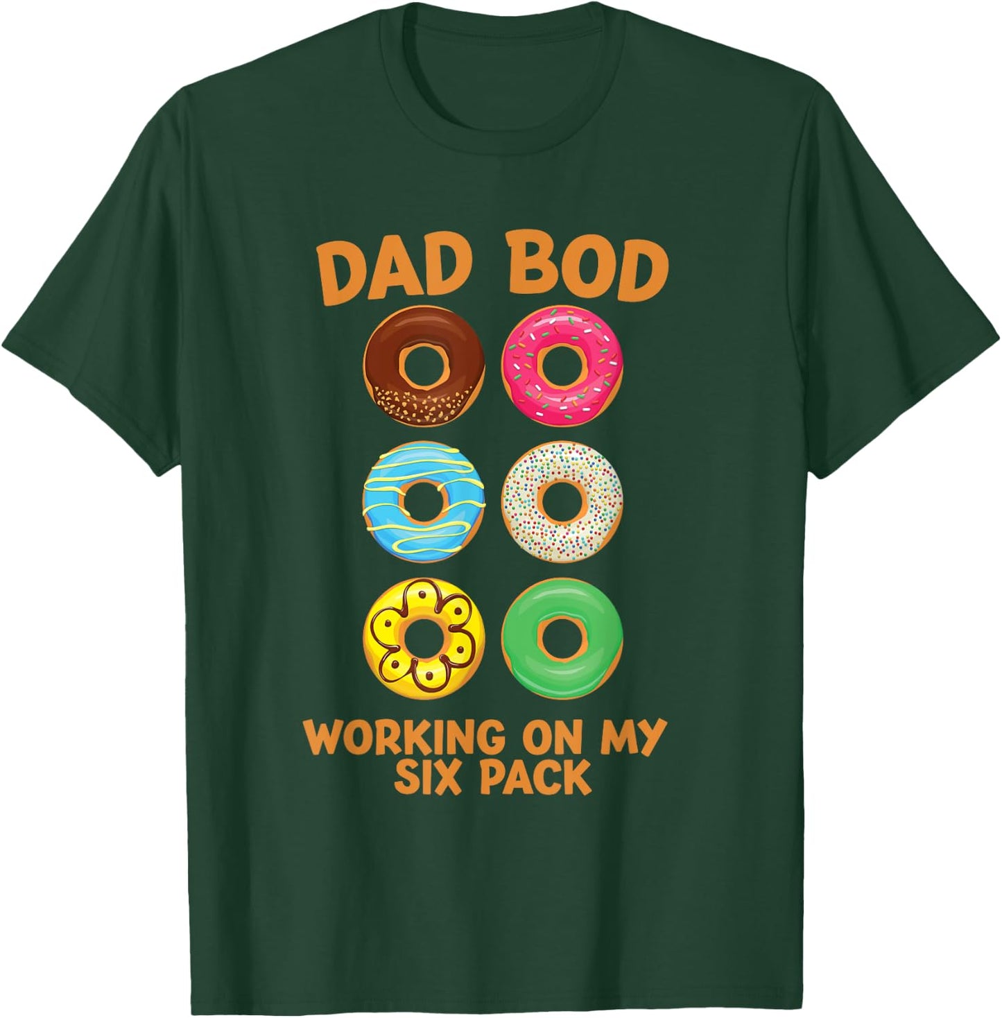 Dad Bod Working On My Six Pack donut funny father's day T-Shirt - T-Shirt | Forest