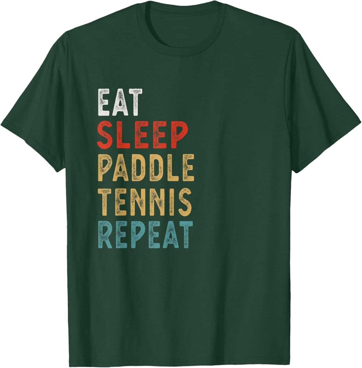 Eat Sleep Paddle Tennis Repeat Funny Player Gift T-Shirt - T-Shirt | Forest