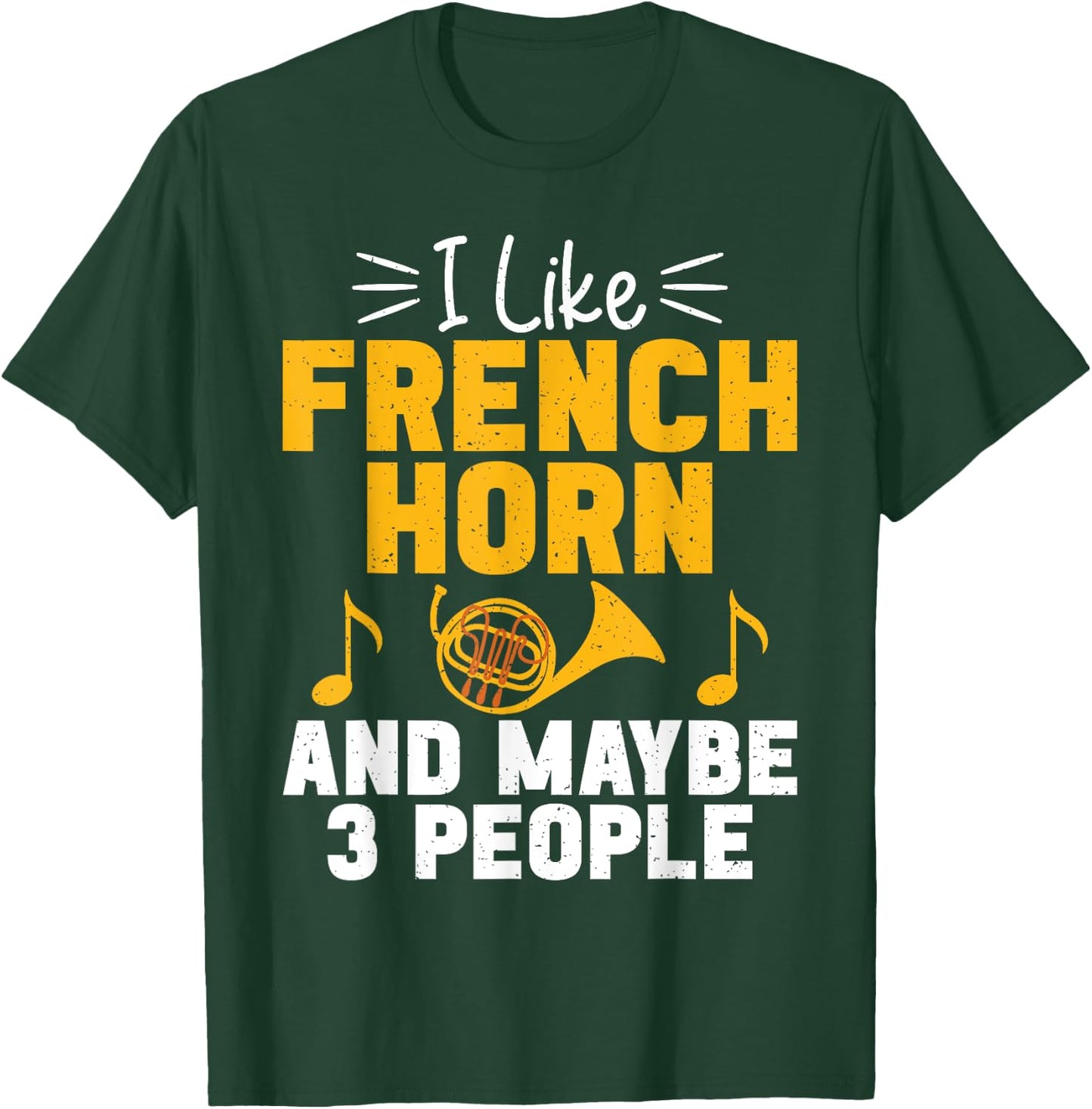 I like French Horn and maybe 3 People French Horn T-Shirt - T-Shirt | Forest