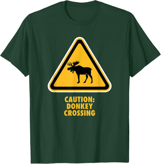 Funny Moose Caution: Donkey Crossing Sign Design T-Shirt - T-Shirt | Forest