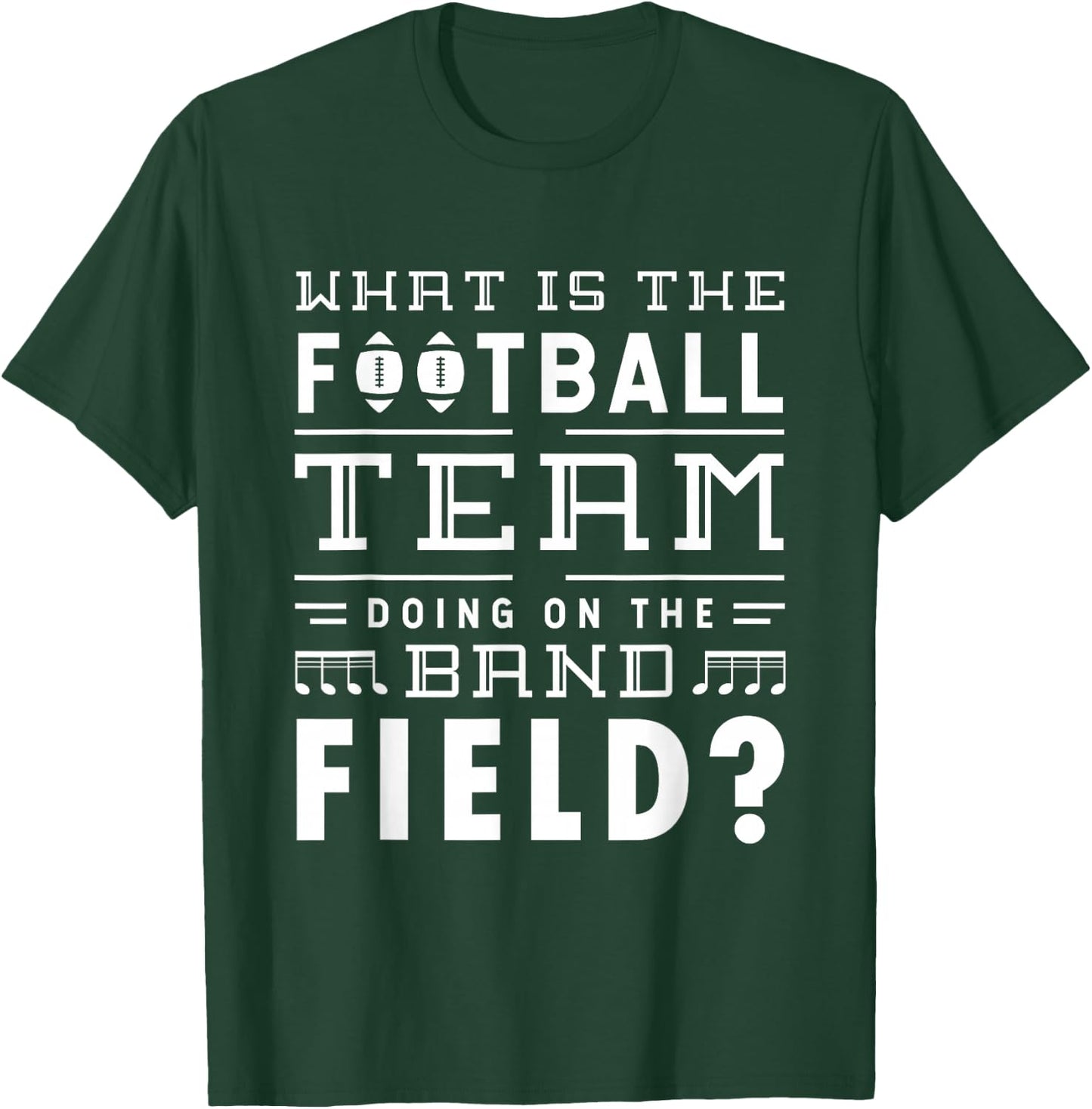 What is the football team doing on the band field Football T-Shirt - T-Shirt | Forest