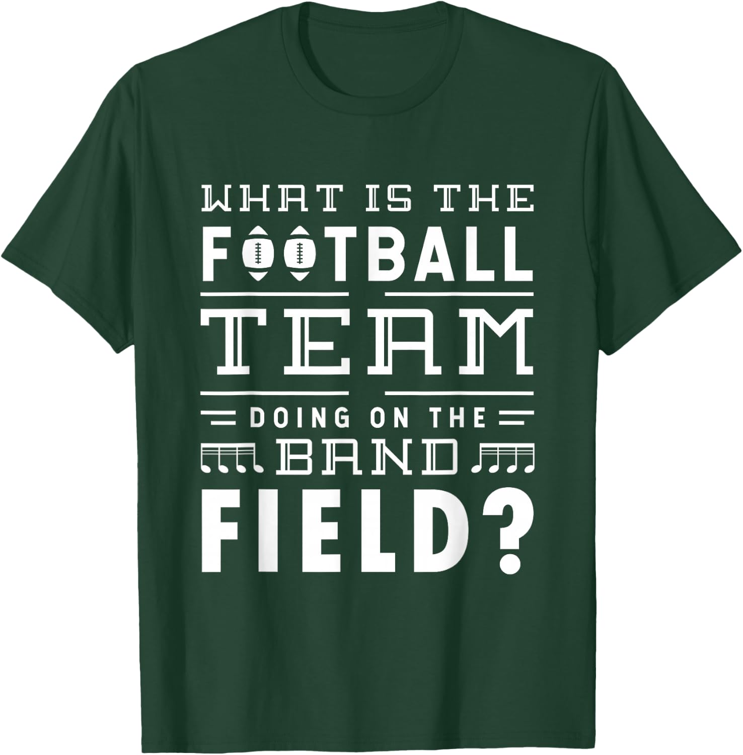 What is the football team doing on the band field Football T-Shirt - T-Shirt | Forest