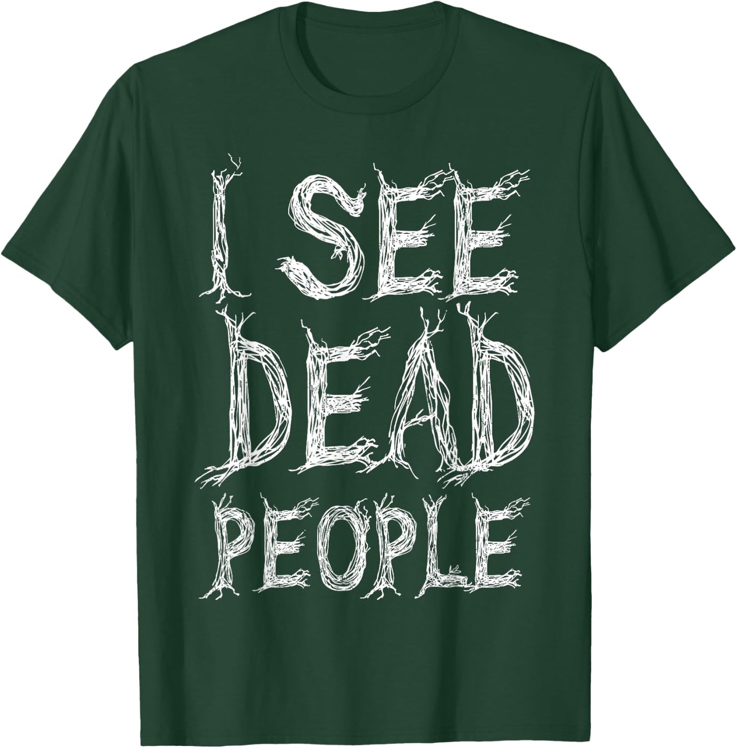 I See Dead People Funny Halloween T-Shirt - T-Shirt | Forest