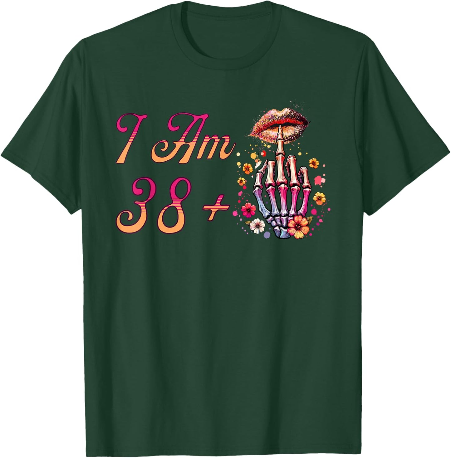 I Am 38 Plus 1 Middle Finger Skull Funny 39th Birthday Women T-Shirt - T-Shirt | Forest