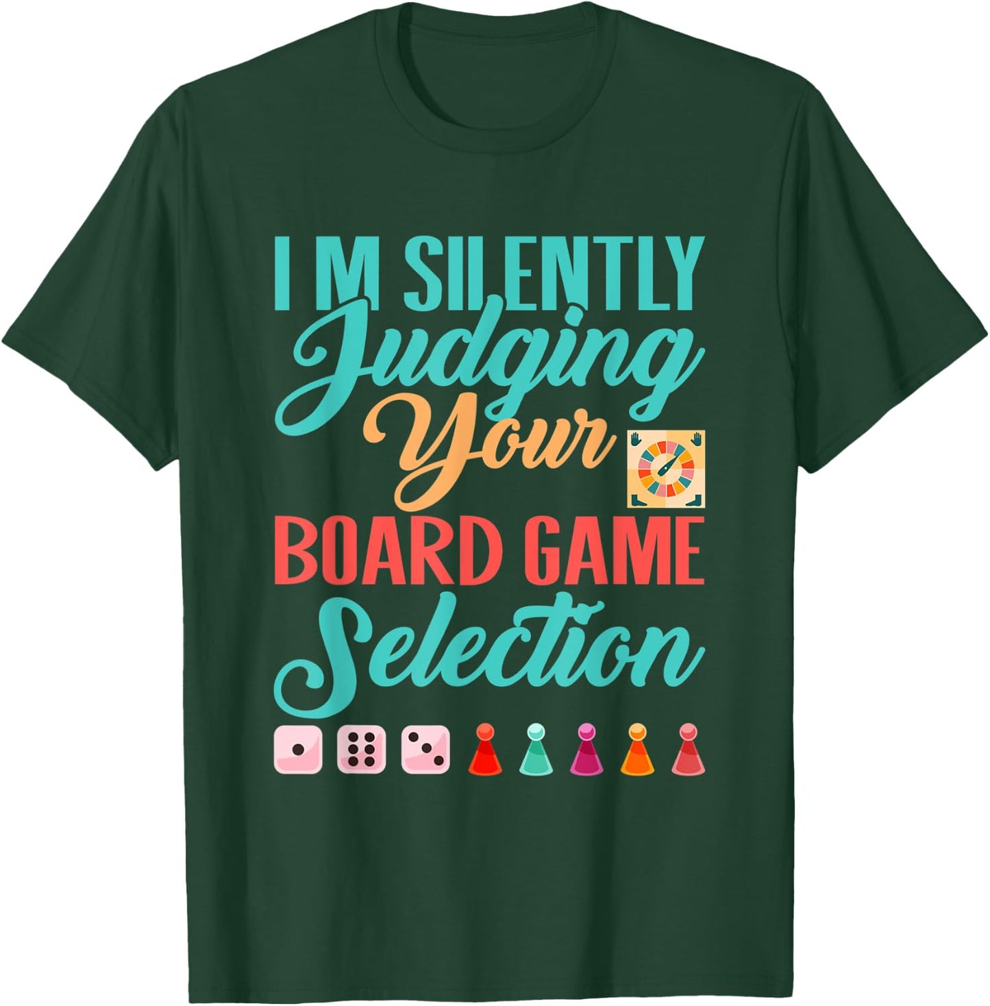 I'm Silently Judging Your Board Game Selection T-Shirt - T-Shirt | Forest