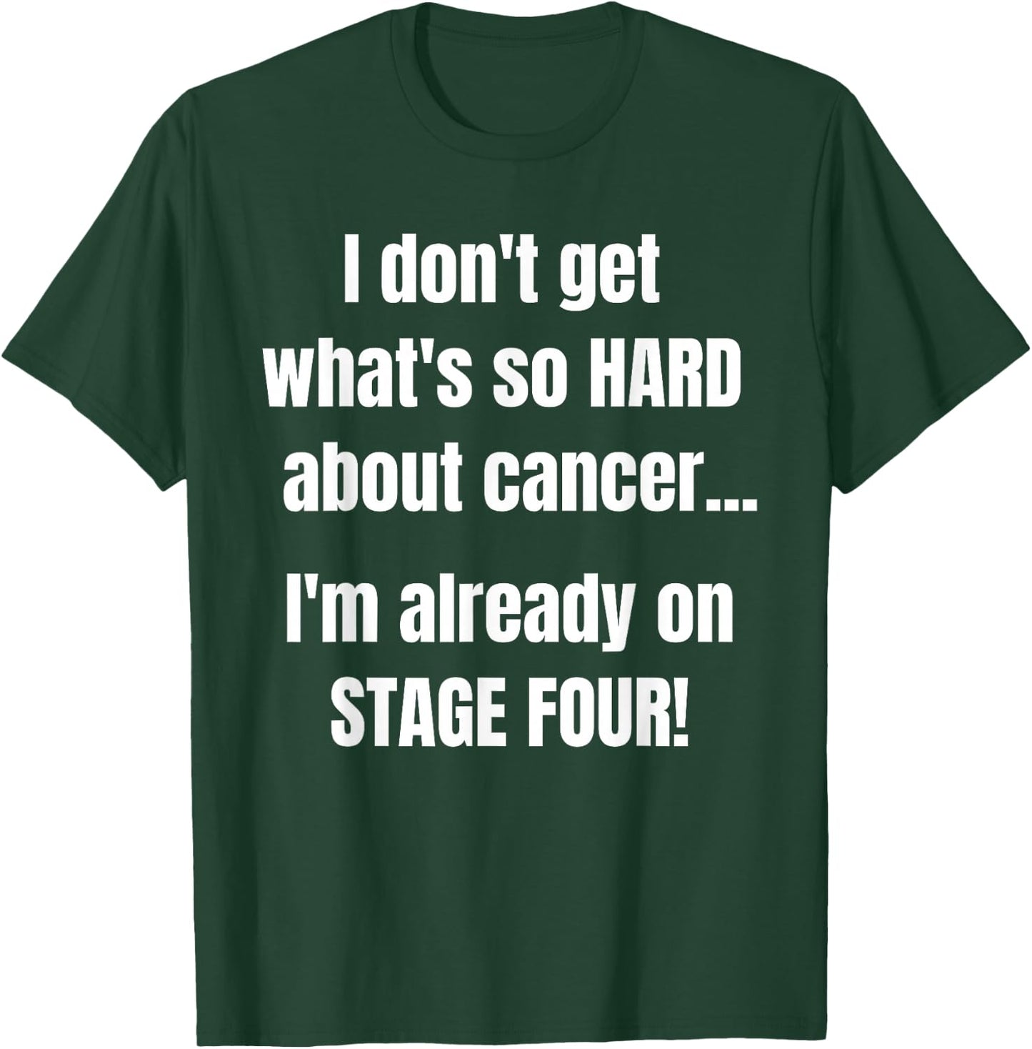 Funny Stage 4 Cancer Shirt | What's So Hard About Cancer T-Shirt - T-Shirt | Forest