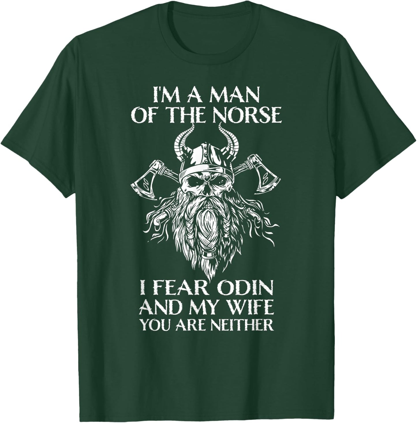 Retro Viking Runes＆Norse Mythology Clothing Co., I'm A Man Of The Norse, I Fear Odin And My Wife - Viking Men , Black, Small T-Shirt - T-Shirt | Forest