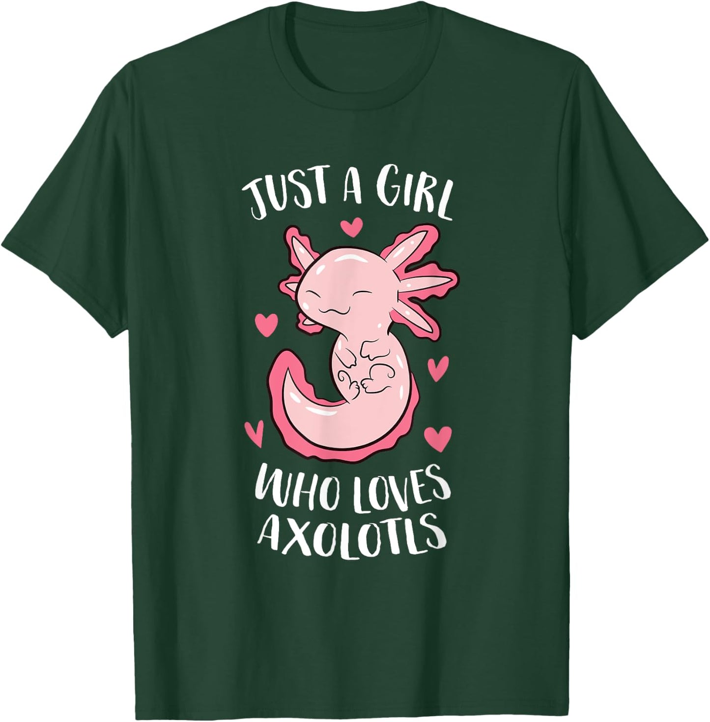 Just a Girl Who Loves Axolotls Funny Axolotl Girl T-Shirt - T-Shirt | Forest