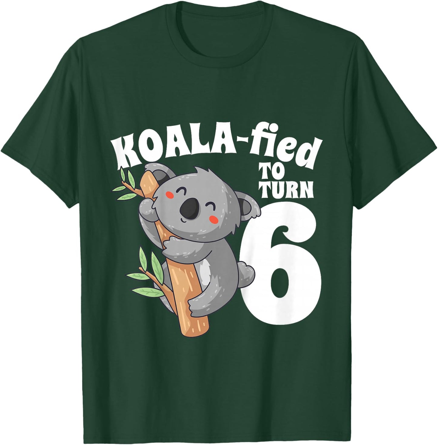 6 Year Old Koala Birthday Koalafied Girl Cute 6th Girls Gift T-Shirt - T-Shirt | Forest