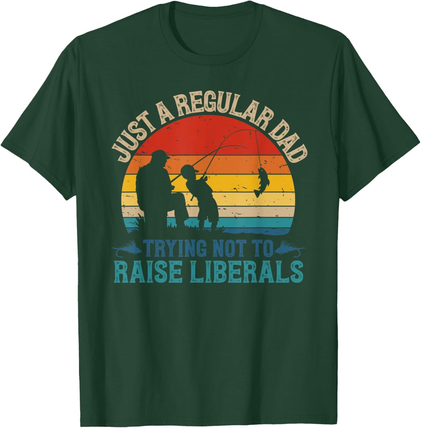 Vintage Fishing Regular Dad Trying Not To Raise Liberals T-Shirt - T-Shirt | Forest