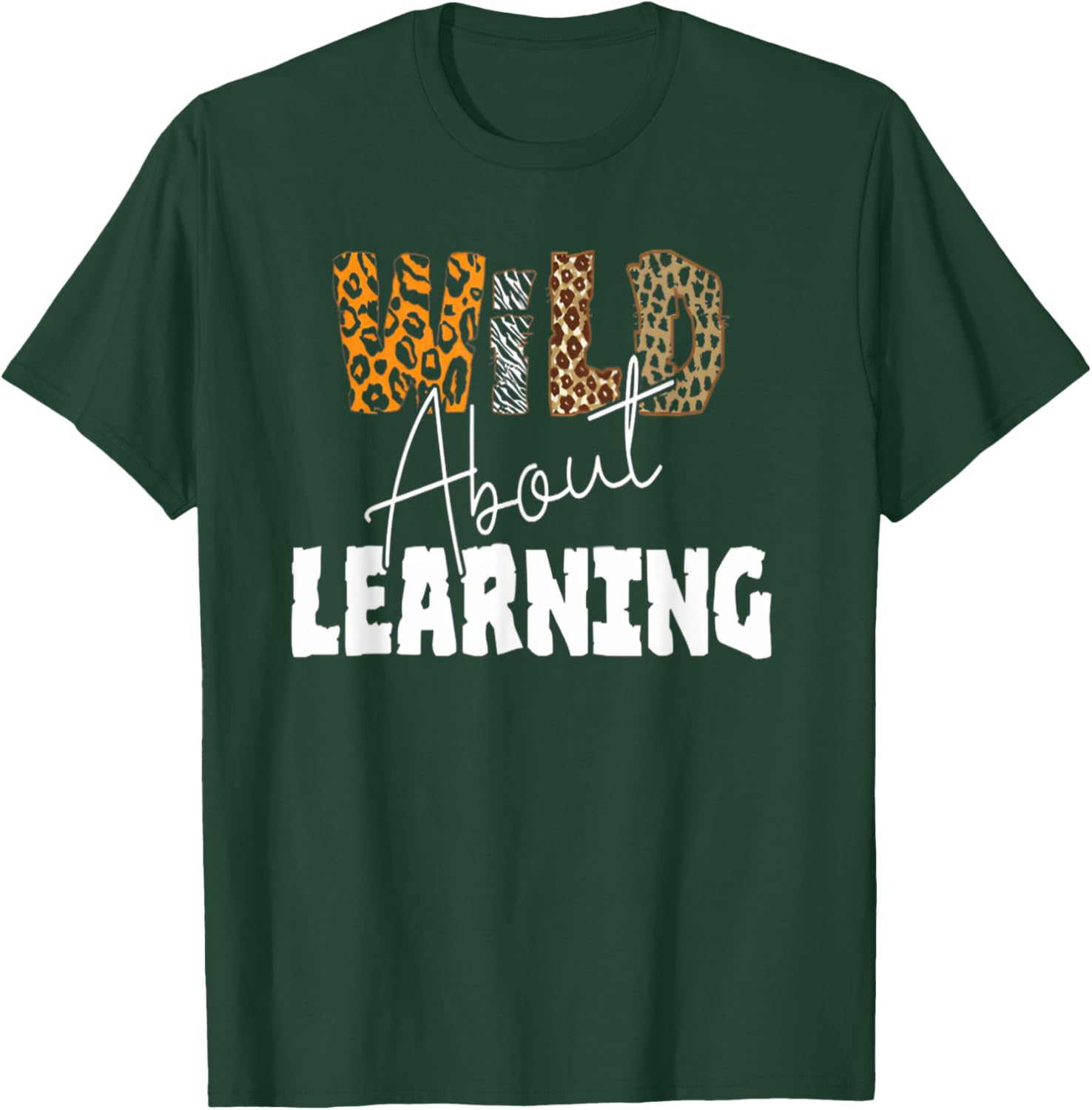 Wild about learning , Teacher Student First Day of School T-Shirt - T-Shirt | Forest