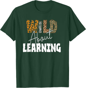 Wild about learning , Teacher Student First Day of School T-Shirt - T-Shirt | Forest