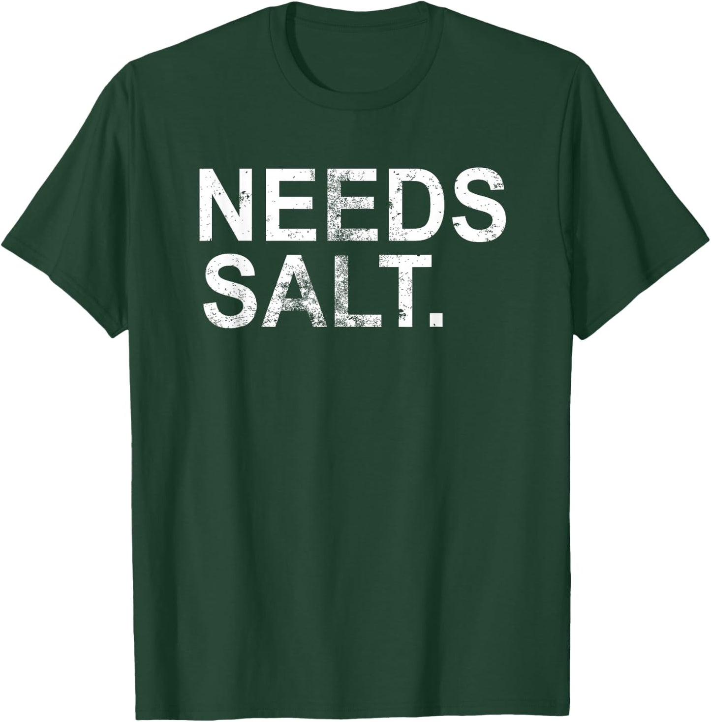 Needs Salt | Funny Cooking Chef T-Shirt - T-Shirt | Forest