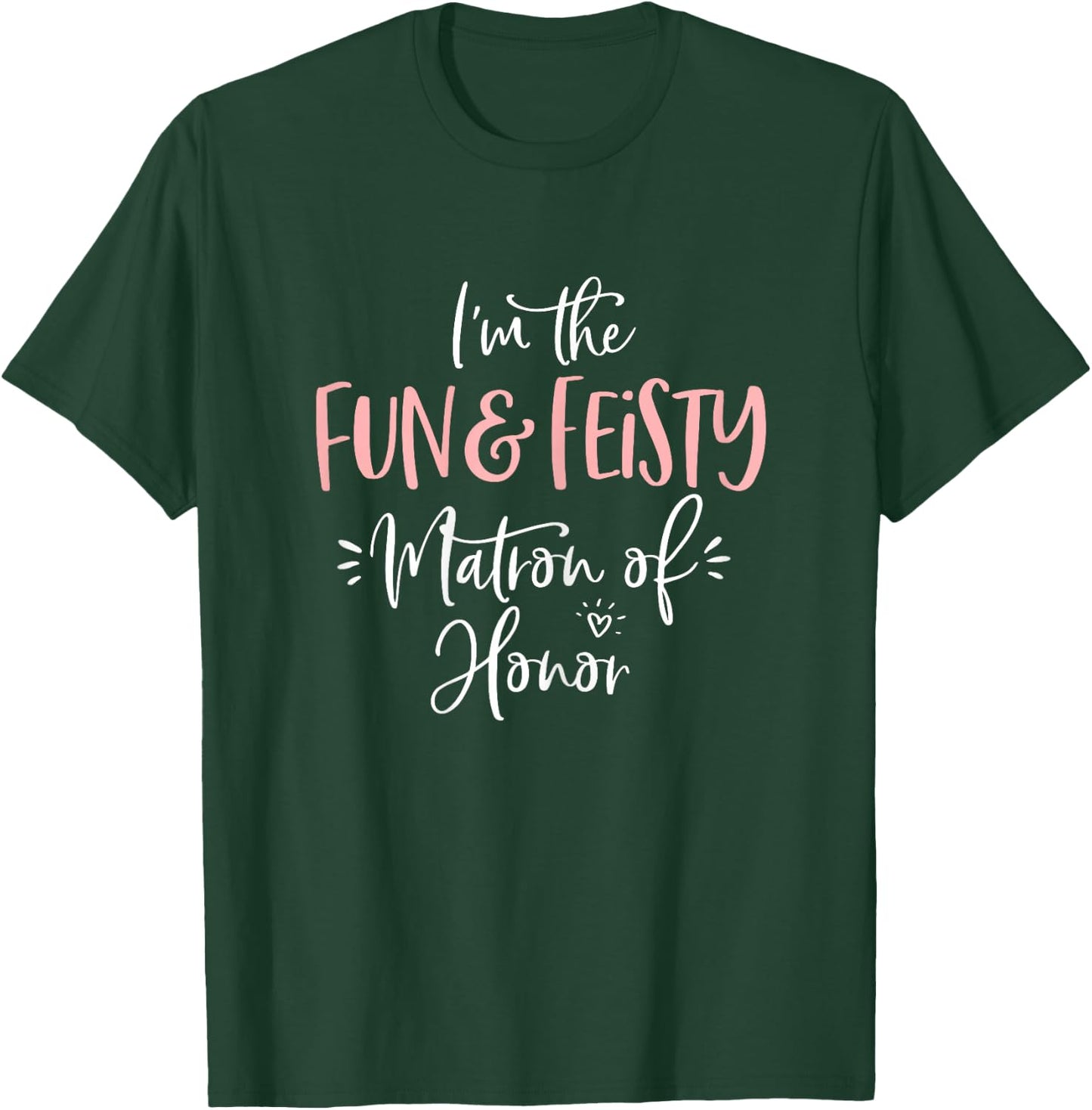 Fun & Feisty Matron of Honor Group Fun Matching Bachelorette T-Shirt - T-Shirt | Forest