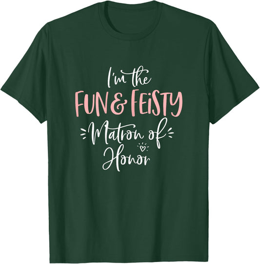 Fun & Feisty Matron of Honor Group Fun Matching Bachelorette T-Shirt - T-Shirt | Forest
