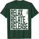 Relax Relate Release T-Shirt - T-Shirt | Forest