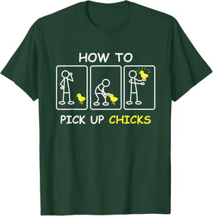 How To Pick Up Chicks Funny Farm Sarcastic Joke Farmer Gifts T-Shirt - T-Shirt | Forest