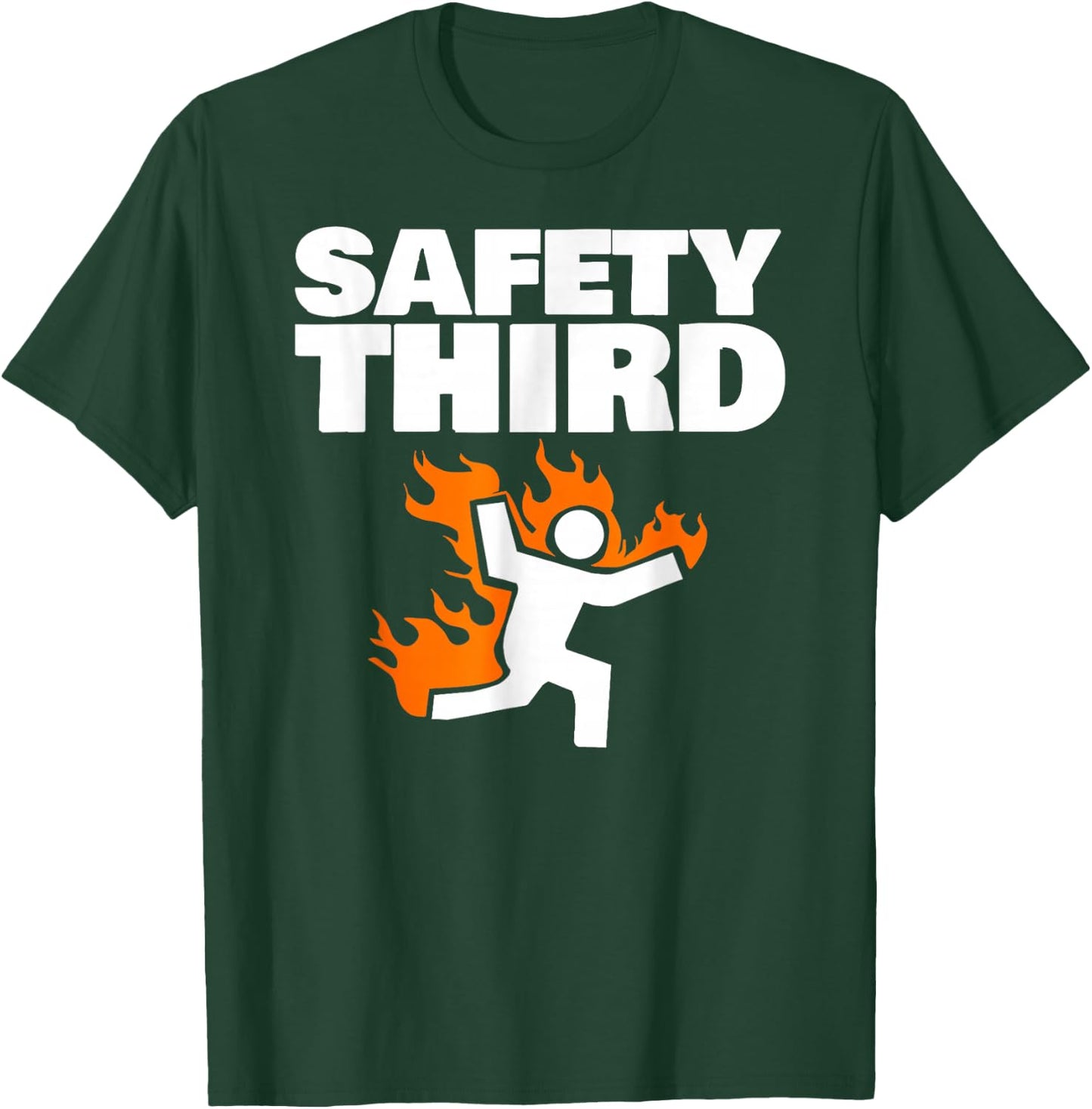 Safety Third Shirt Funny Safety Third T-Shirt - T-Shirt | Forest