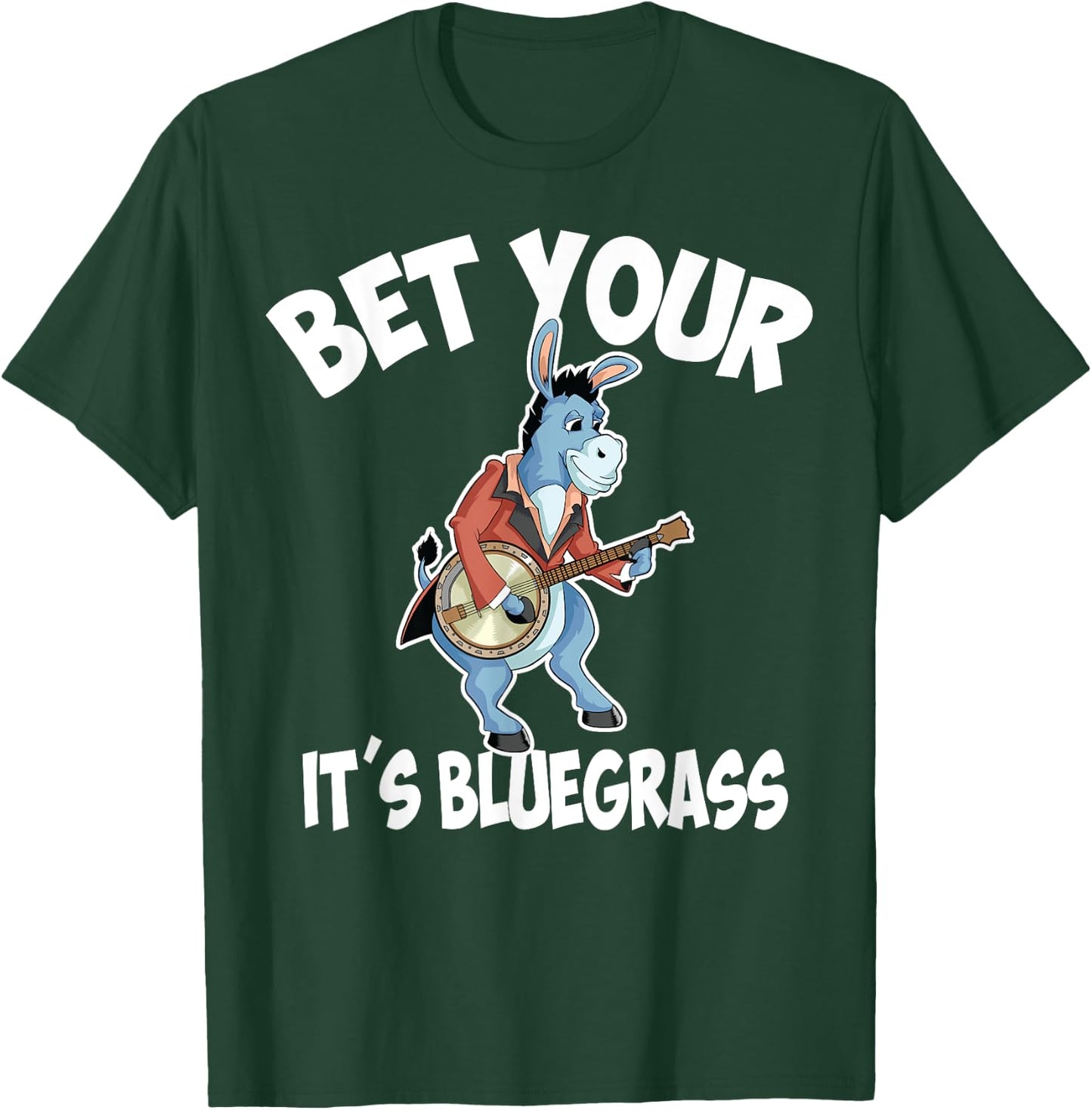 Cool Bet Your Donkey It's Bluegrass | Funny Musician Gift T-Shirt - T-Shirt | Forest