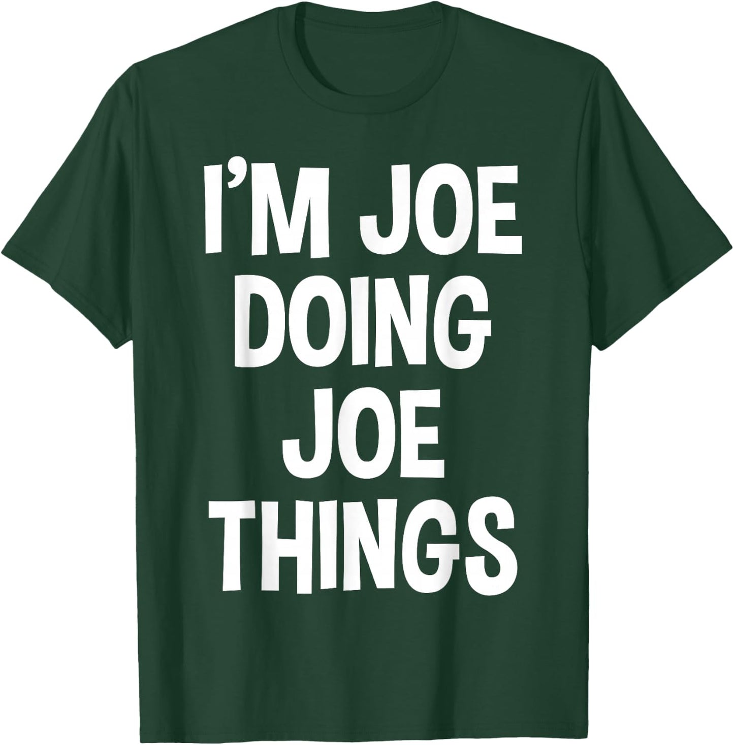 I'm Joe Doing Joe Things Funny Saying T-Shirt - T-Shirt | Forest