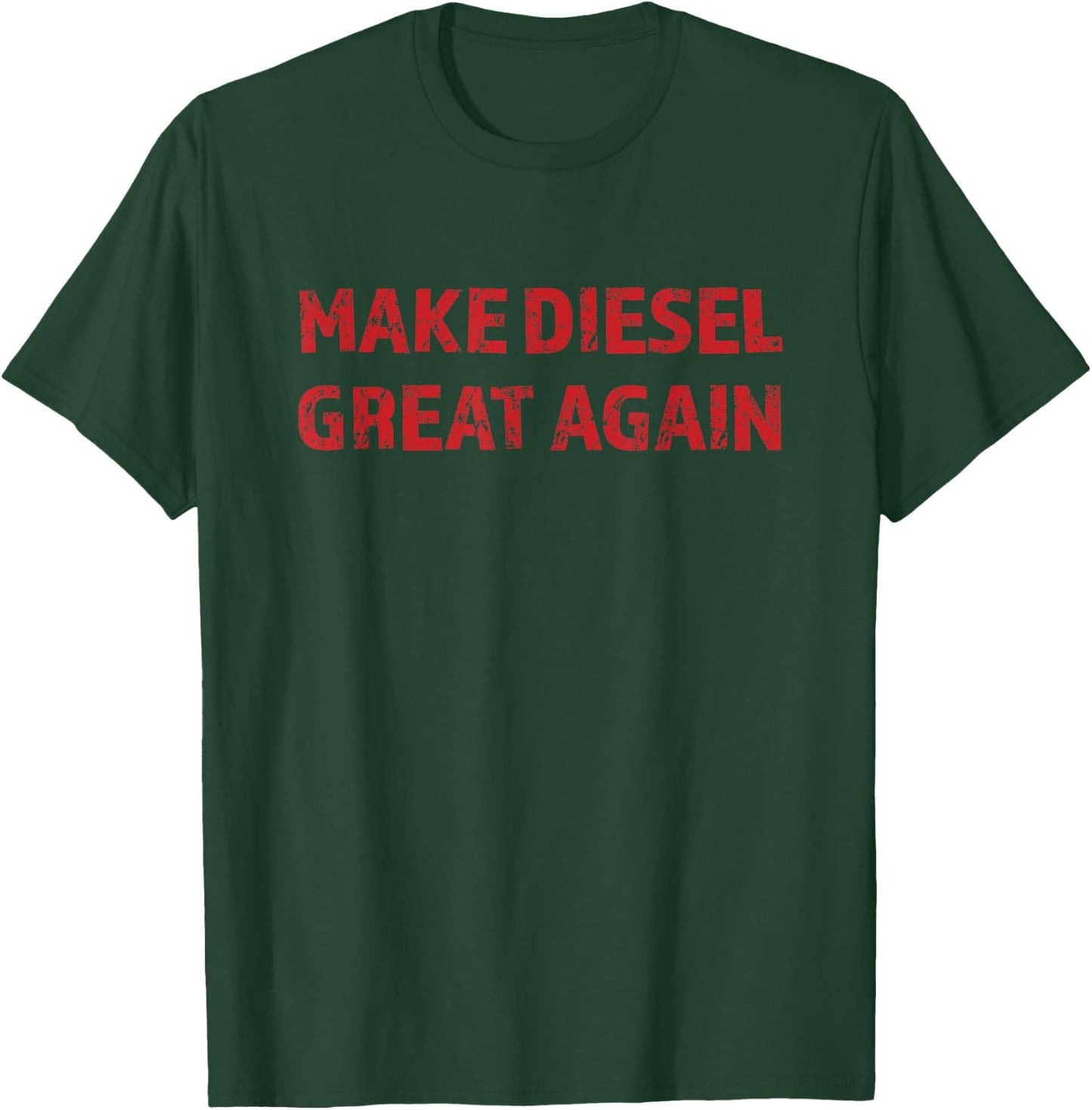 Make Diesel Great Again | Funny Gift Mechanic T-Shirt - T-Shirt | Forest