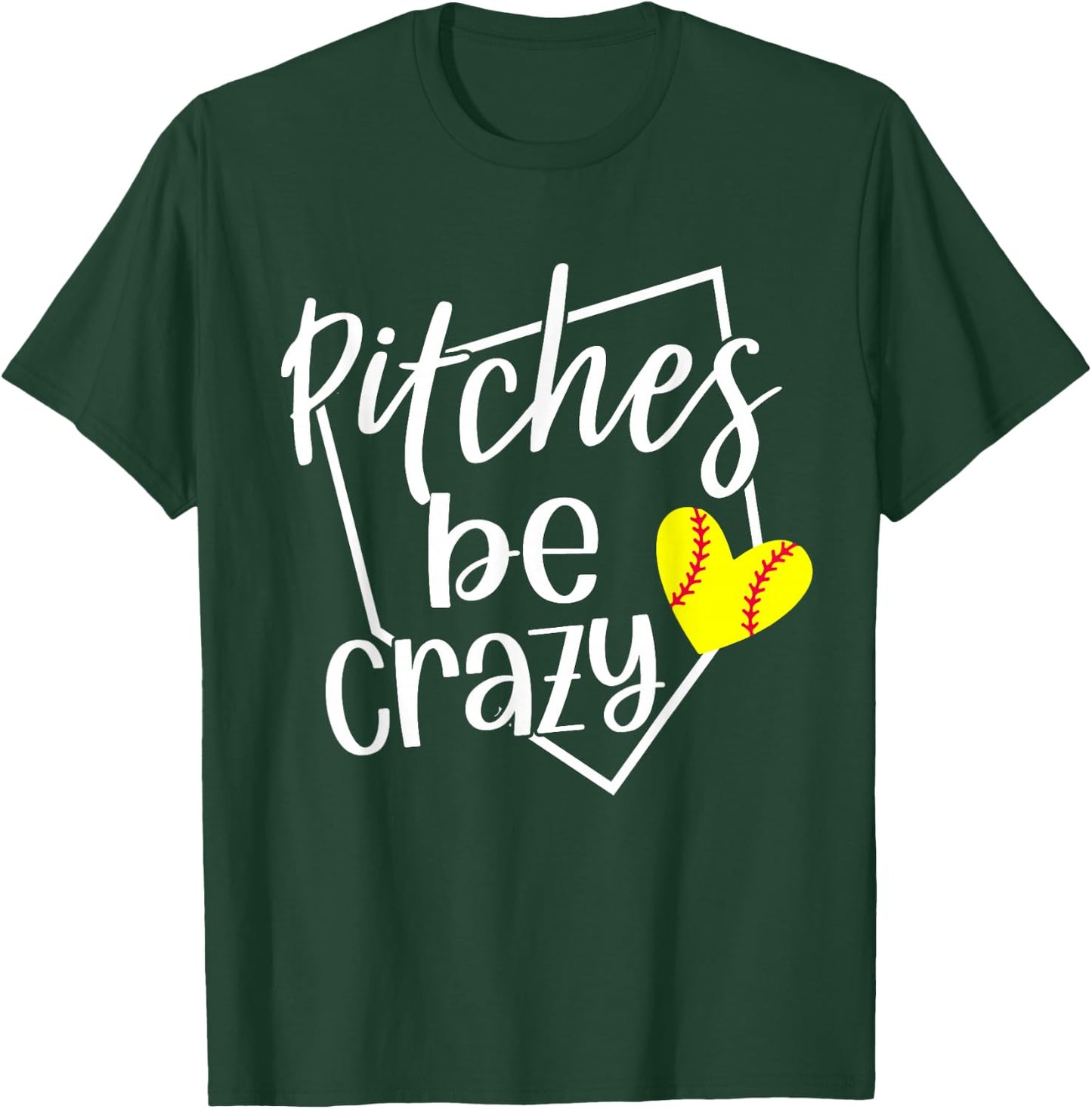Softball Player Pitches Be Crazy Funny Softball Pitcher T-Shirt - T-Shirt | Forest