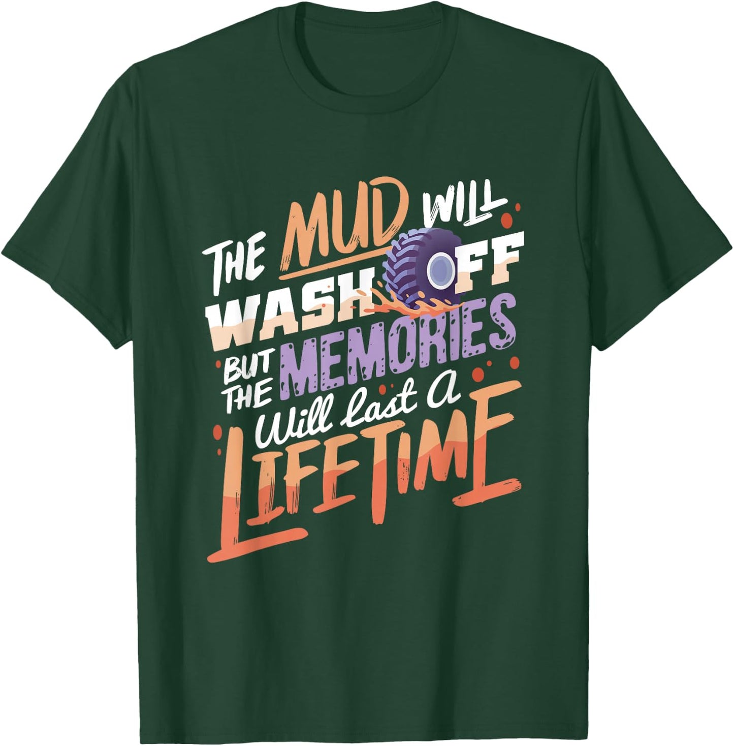 Mud Will Wash Off I Offroad Mud Bogging ATV Quad Biking T-Shirt - T-Shirt | Forest