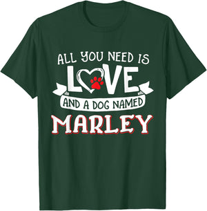 All you need is love and a dog named Marley small large T-Shirt - T-Shirt | Forest