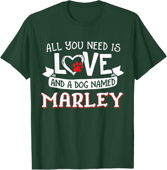 All you need is love and a dog named Marley small large T-Shirt - T-Shirt | Forest