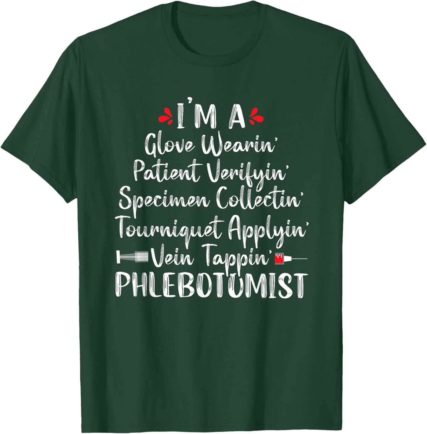Phlebotomist Phlebotomy Technician Funny Nurse Clinical T-Shirt - T-Shirt | Forest