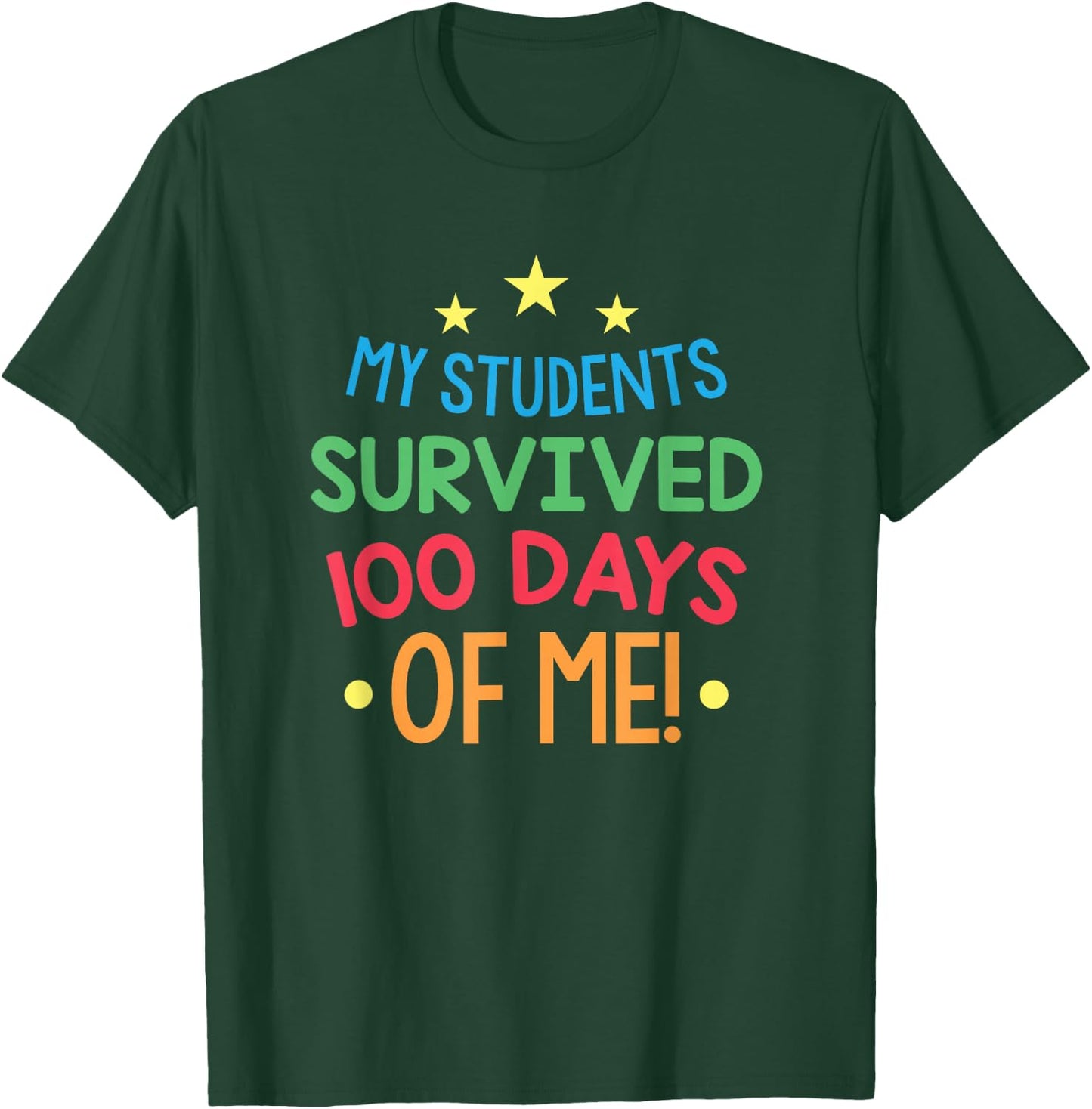 My Students Survived 100 Days of School Teacher Gift T-Shirt - T-Shirt | Forest