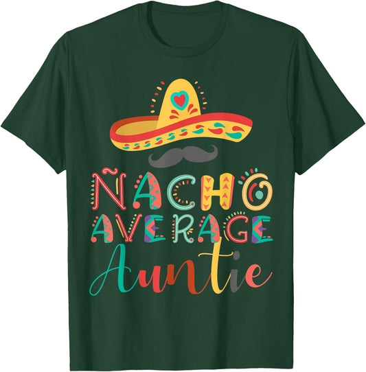Nacho Average Auntie Cinco De Mayo T-Shirt - T-Shirt | Forest
