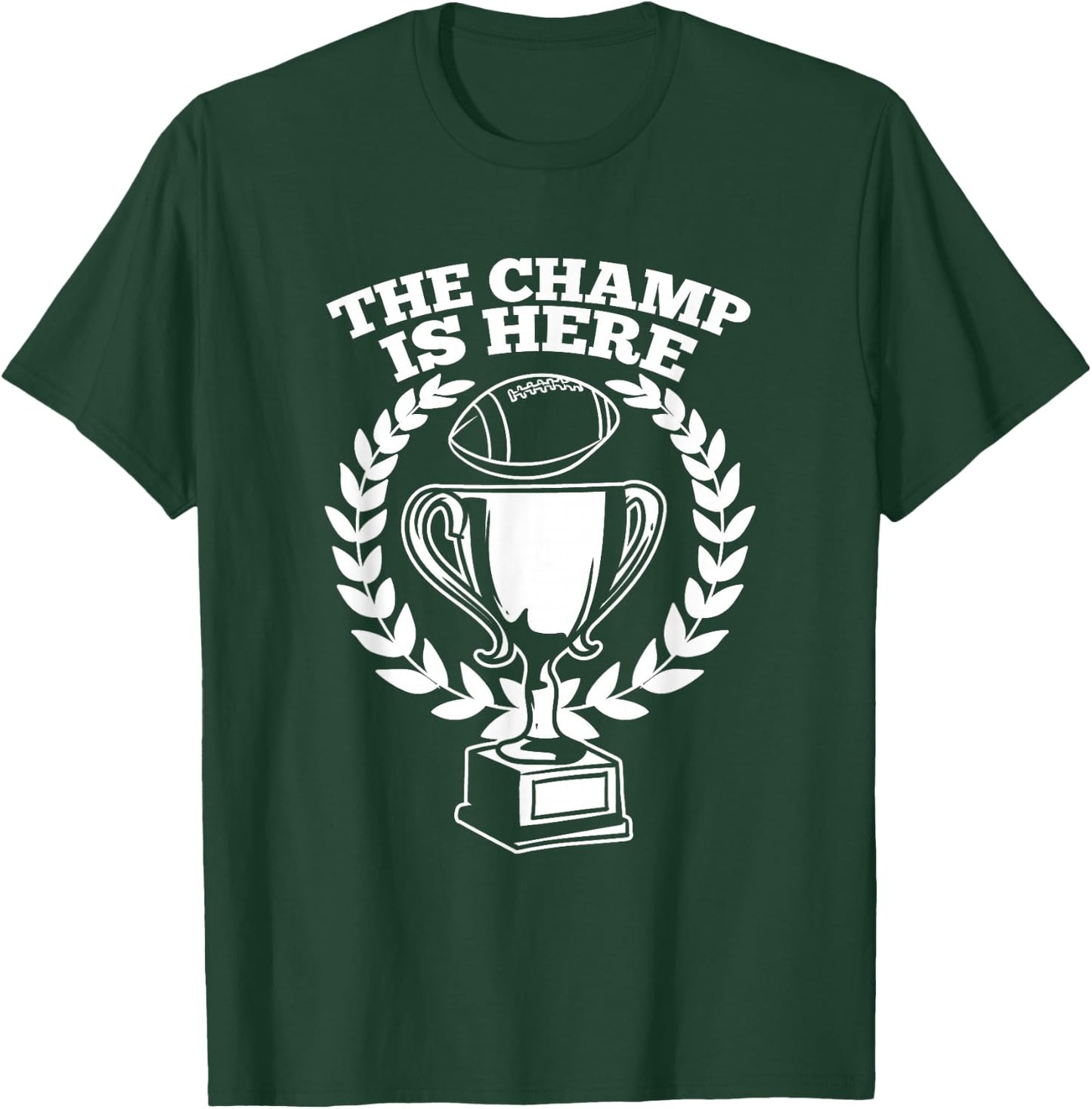 Funny Fantasy Football Champ Is Here T-Shirt - T-Shirt | Forest